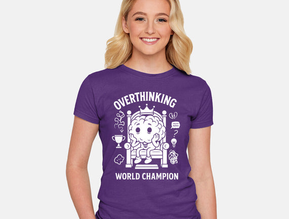 Overthinking World Champion