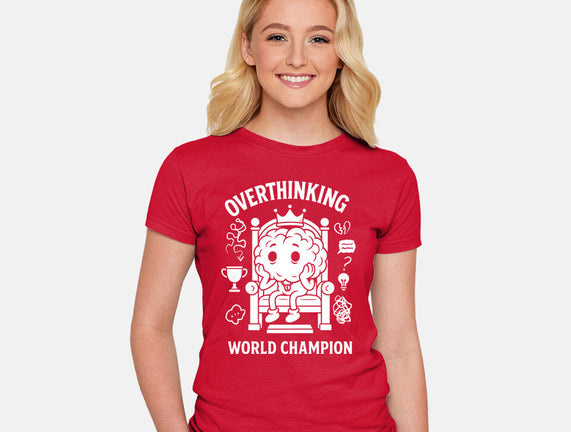 Overthinking World Champion