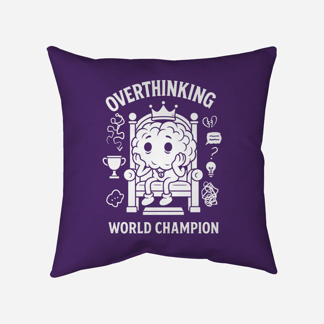Overthinking World Champion-None-Removable Cover w Insert-Throw Pillow-fanfabio