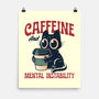 Caffeine And Mental Instability-None-Matte-Poster-Popnotic