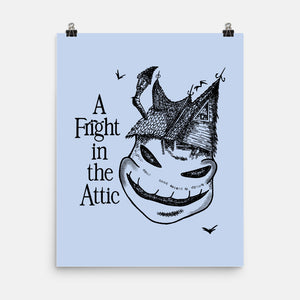 A Fright In The Attic-None-Matte-Poster-SeamusAran