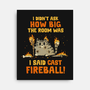 I Said Cast Fireball-None-Stretched-Canvas-kg07