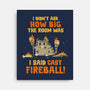 I Said Cast Fireball-None-Stretched-Canvas-kg07