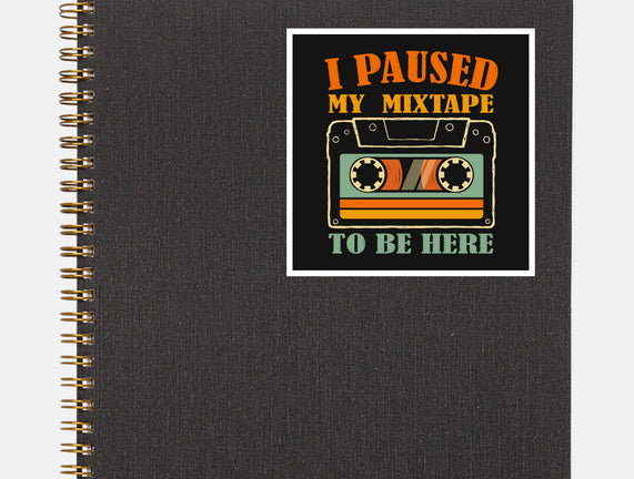 I Paused My Mixtape