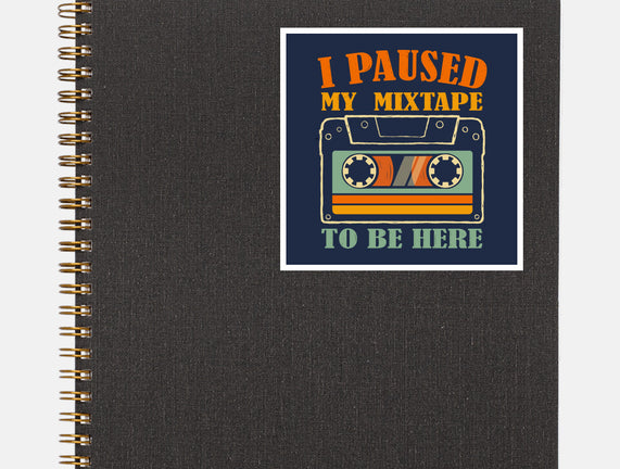 I Paused My Mixtape