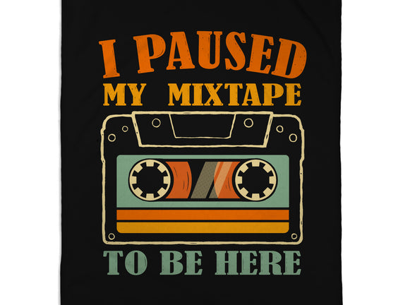 I Paused My Mixtape