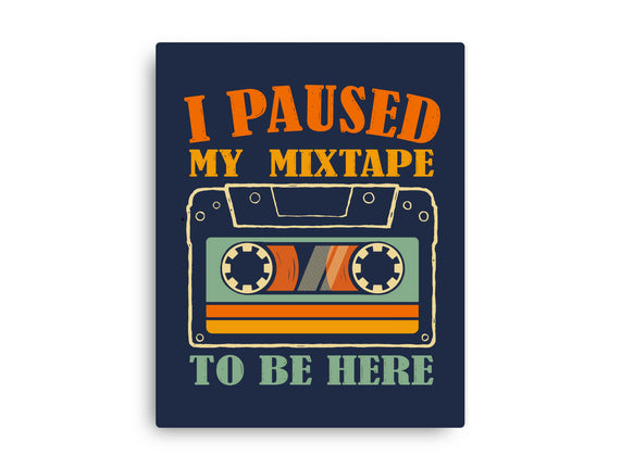 I Paused My Mixtape
