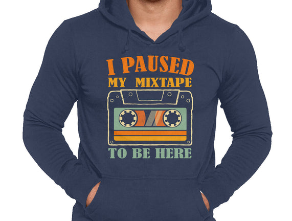 I Paused My Mixtape