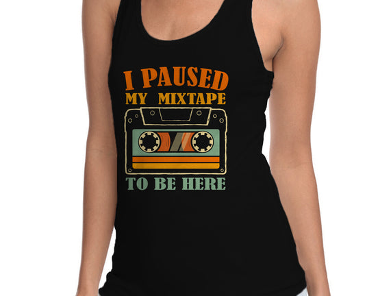 I Paused My Mixtape