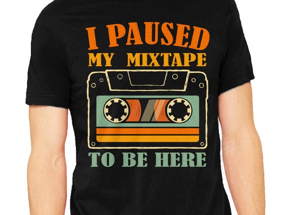 I Paused My Mixtape