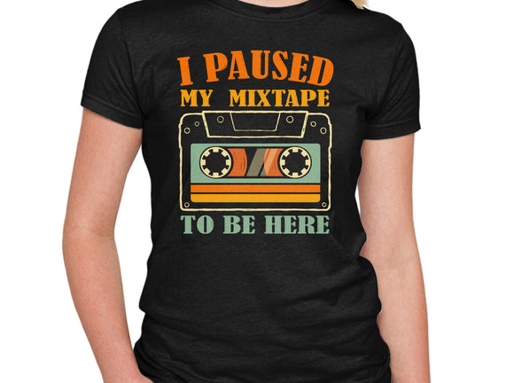 I Paused My Mixtape