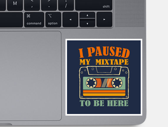I Paused My Mixtape