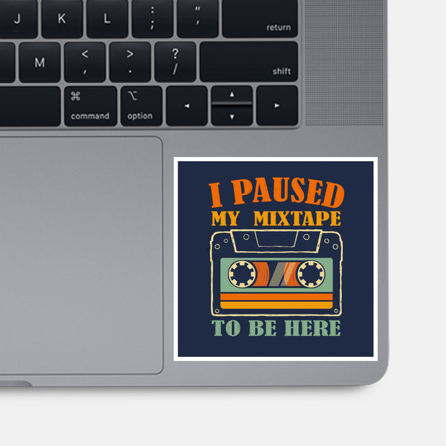I Paused My Mixtape-None-Glossy-Sticker-erion_designs