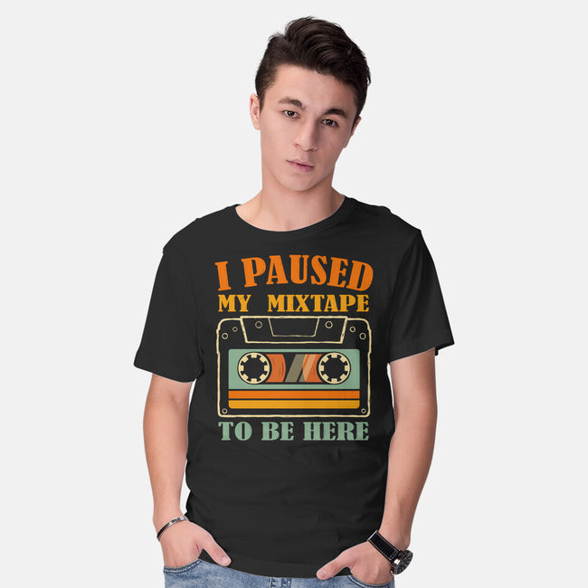 I Paused My Mixtape-Mens-Basic-Tee-erion_designs