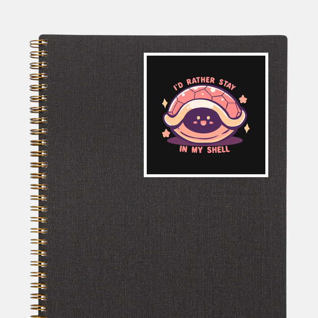 I'd Rather Stay in My Shell-None-Glossy-Sticker-TechraNova