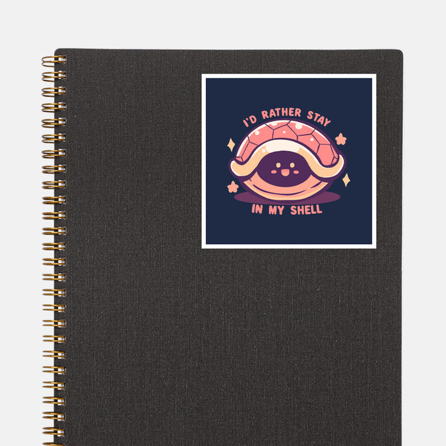 I'd Rather Stay in My Shell-None-Glossy-Sticker-TechraNova