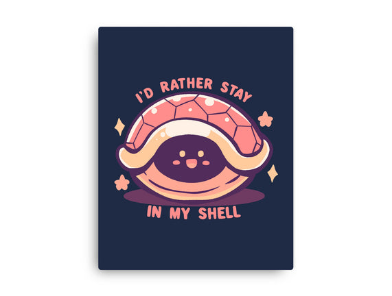I'd Rather Stay in My Shell