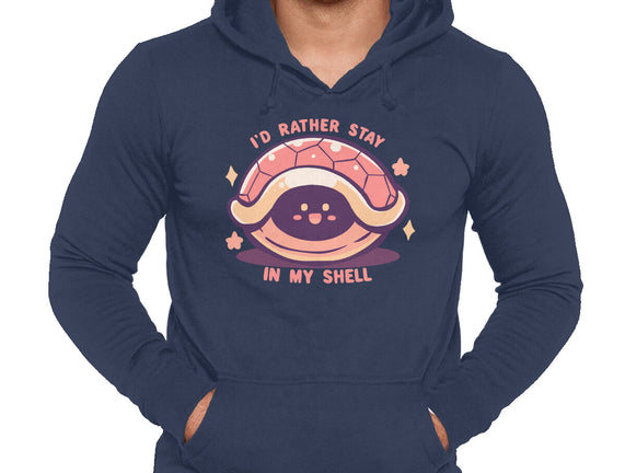 I'd Rather Stay in My Shell