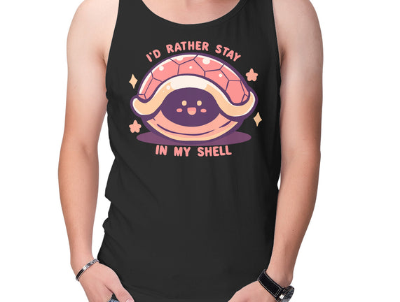 I'd Rather Stay in My Shell