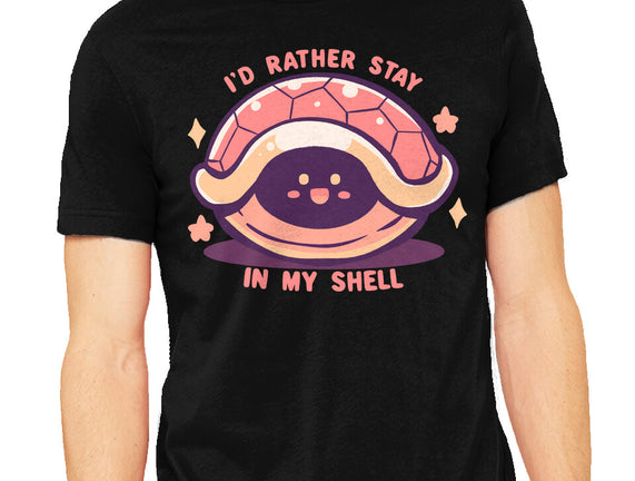 I'd Rather Stay in My Shell