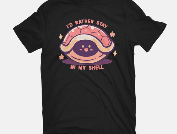 I'd Rather Stay in My Shell