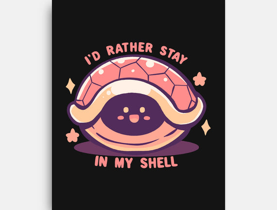 I'd Rather Stay in My Shell