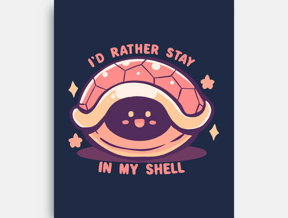 I'd Rather Stay in My Shell
