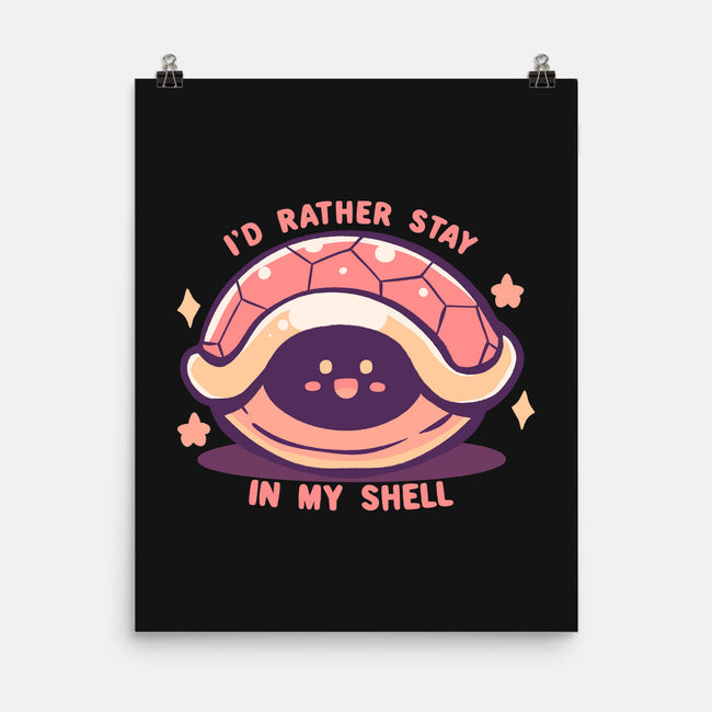 I'd Rather Stay in My Shell-None-Matte-Poster-TechraNova