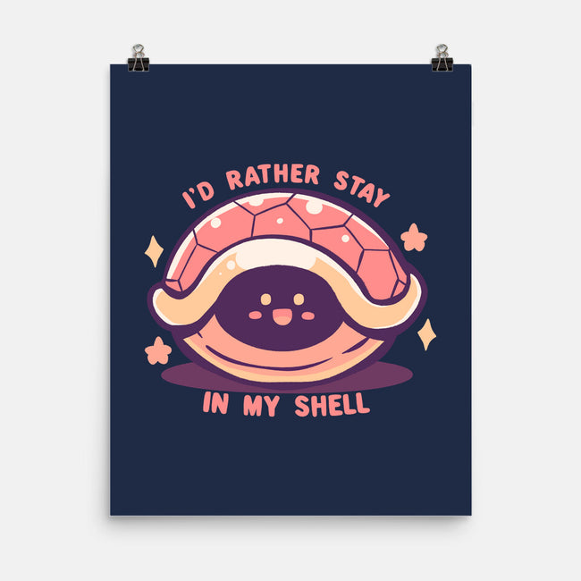 I'd Rather Stay in My Shell-None-Matte-Poster-TechraNova
