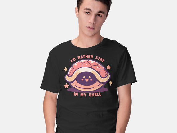I'd Rather Stay in My Shell