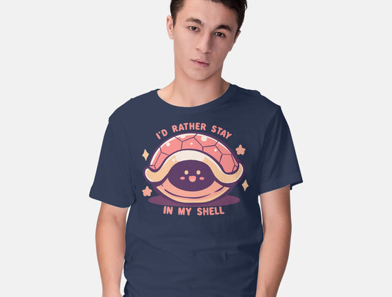 I'd Rather Stay in My Shell