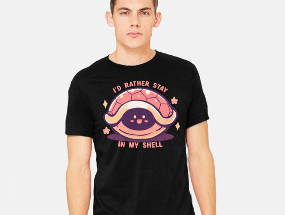 I'd Rather Stay in My Shell