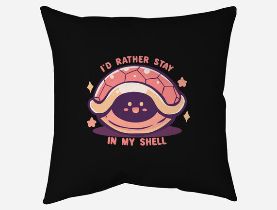 I'd Rather Stay in My Shell