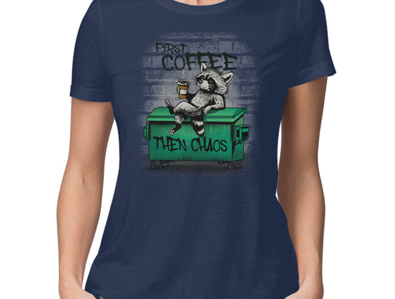 First Coffee Then Chaos