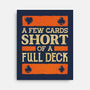 A Few Cards Short-None-Stretched-Canvas-kg07