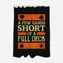A Few Cards Short-None-Polyester-Shower Curtain-kg07