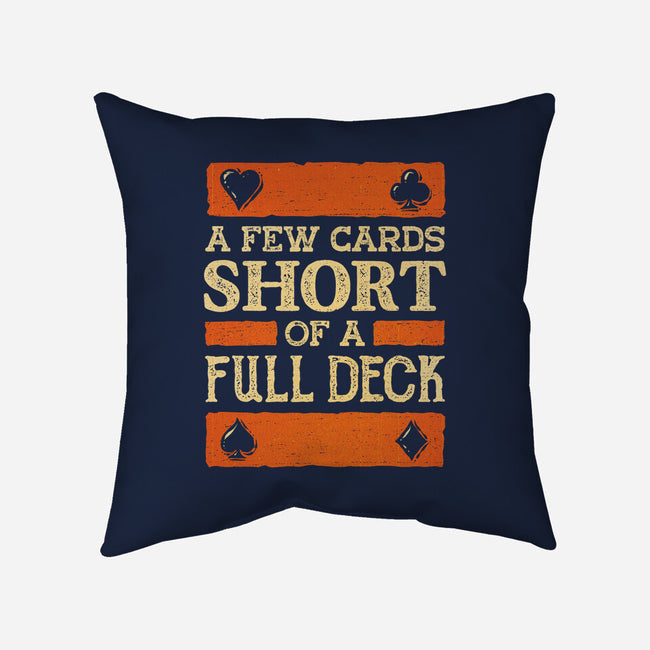 A Few Cards Short-None-Removable Cover w Insert-Throw Pillow-kg07