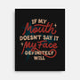 My Face Definitely Will-None-Stretched-Canvas-koalastudio