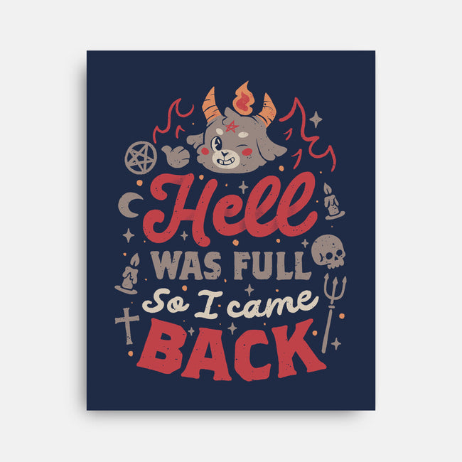 Hell Was Full-None-Stretched-Canvas-eduely