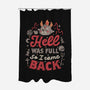 Hell Was Full-None-Polyester-Shower Curtain-eduely