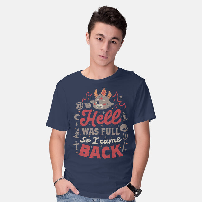 Hell Was Full-Mens-Basic-Tee-eduely