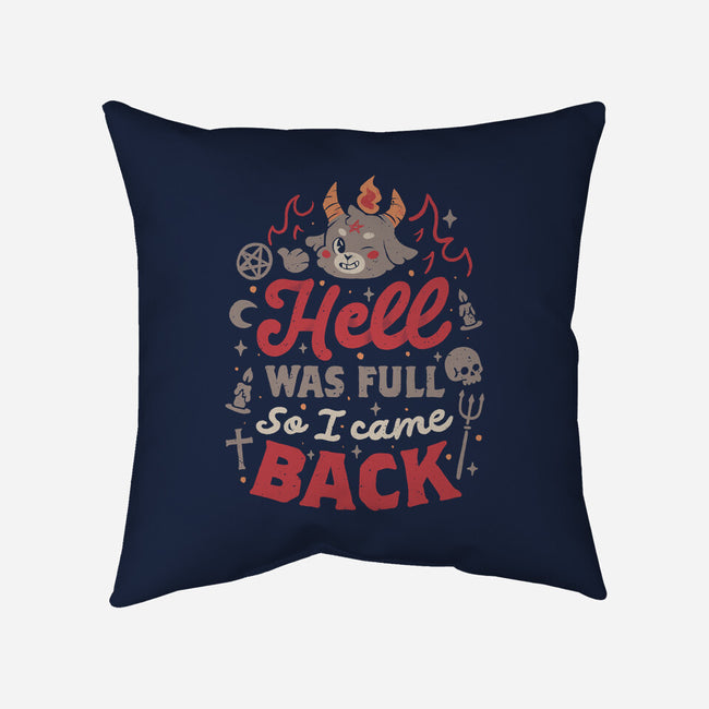Hell Was Full-None-Removable Cover w Insert-Throw Pillow-eduely
