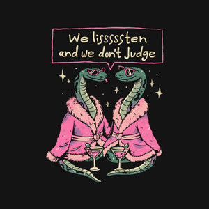 We Listen And We Don't Judge