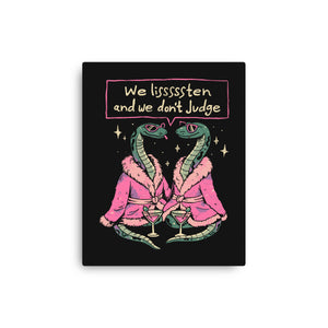 We Listen And We Don't Judge