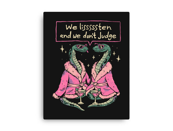 We Listen And We Don't Judge