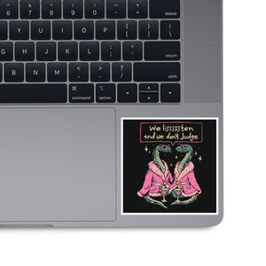 We Listen And We Don't Judge