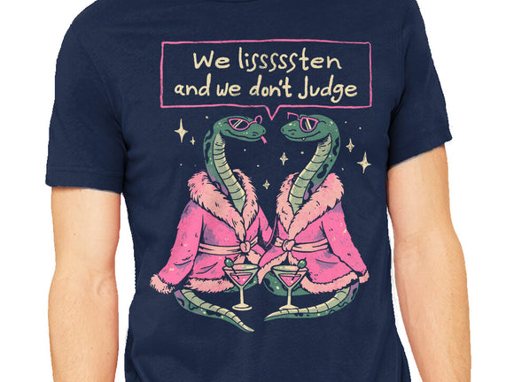 We Listen And We Don't Judge