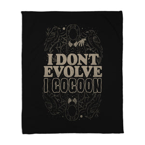 I Don't Evolve I Cocoon