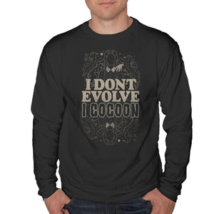 I Don't Evolve I Cocoon