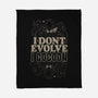 I Don't Evolve I Cocoon-None-Fleece-Blanket-eduely